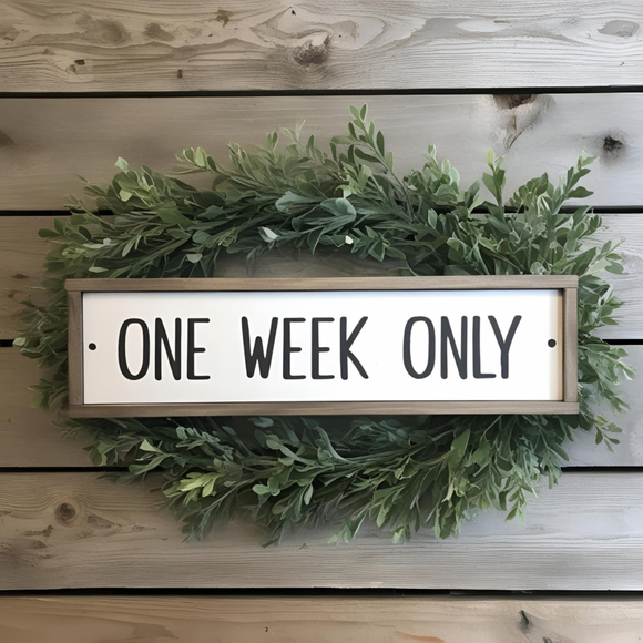 One Week Only